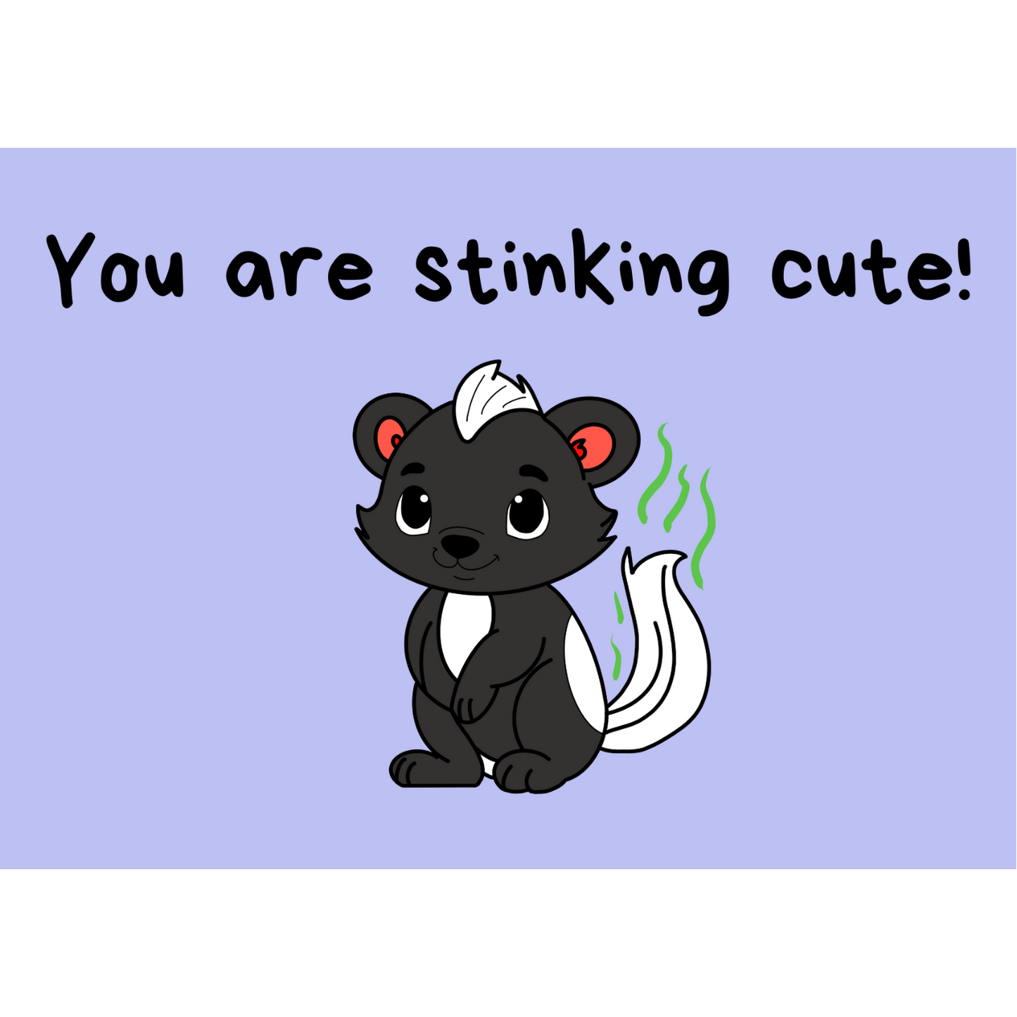 Kaart You are stinking cute!